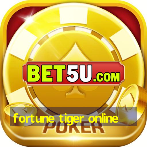 fortune tiger online